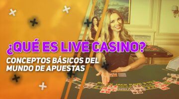 Qué es Live Casino