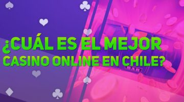 ¿Cuál es el Mejor Casino Online en Chile?